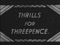 'THRILLS FOR THREEPENCE' thumbnail