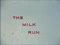 'MILK RUN, the' thumbnail
