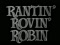 'RANTIN' ROVIN' ROBIN' thumbnail