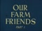 'OUR FARM FRIENDS' thumbnail