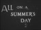'ALL ON A SUMMER'S DAY' thumbnail