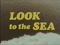'LOOK TO THE SEA: The Marine Laboratory Aberdeen, Its Work and Its People' thumbnail