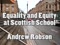'EQUALITY AND EQUITY AT SCOTTISH SCHOOL: Andrew Robson' thumbnail