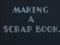 'MAKING A SCRAPBOOK' thumbnail