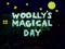 'WOOLLY'S MAGICAL DAY' thumbnail