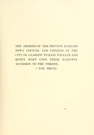 (73) [Page 57] - Address of the Provost, Baillies, Town Council and Citizens of the City of Glasgow to King William and Queen Mary upon their Majesty's accession to the Throne, 1 February, 1690