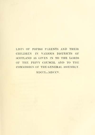 (409) [Page 387] - Lists of Popish parents and their children in various districts of Scotland as given in to the Lords of the Privy Council and to the Commission of the General Assembly, 1701-1705