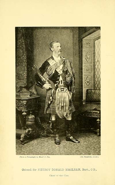 (10) Frontispiece - Col. Sir Fitzroy Donald MacLean, Bart., C.B., Chief of the Clan