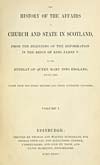 Thumbnail of file (11) Added title page - History of the affairs of Church and state in Scotland, from the beginning of the Reformation in the reign of King James V to the retreat of Queen Mary into England, anno 1568.