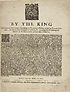 Thumbnail for 'By the King. His Majesties proclamation, forbidding the tendring or taking of the late vow or covenant, devised by some members of both Houses, to engage His Majesties good subjects in the maintenance of this odious rebellion'