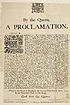 Thumbnail for 'By the queen, a proclamation. Anne. R. Whereas by an act of Parliament made in the thirteenth year of the reign of our late dear brother King William the Third, entituled, An act for the attainder of the pretended Prince of Wales of high treason, the person pretended to be the Prince of Wales, during the life of the late King James, and since his decease, pretending to be, and taking upon himself the stile and title of King of England, by the name of James the Third, stands attainted of high treason'