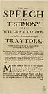 Thumbnail for 'Late speech and testimony of William Gogor, one of three desperate and incorrigible traytors, execute at the Grass Mercat in Edinburgh, the eleventh day of March, 1681'
