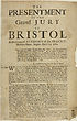 Thumbnail for 'Presentment of the Grand Jury of Bristol at the General Sessions of the Peace, &c. holden there, begun March 13. 1682'