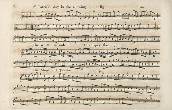 (7) Page 4 - St Patrick's day in the morning, a Jig -- White Cockade, Strathspey time -- Stool of Repentance, a Jig