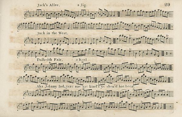(32) Page 29 - Jack's Alive, a Jig -- Jack in the West -- Dalkeith Fair, a reel -- Aha Johnny lad, yere nae sae kind's ye shou'd hae been