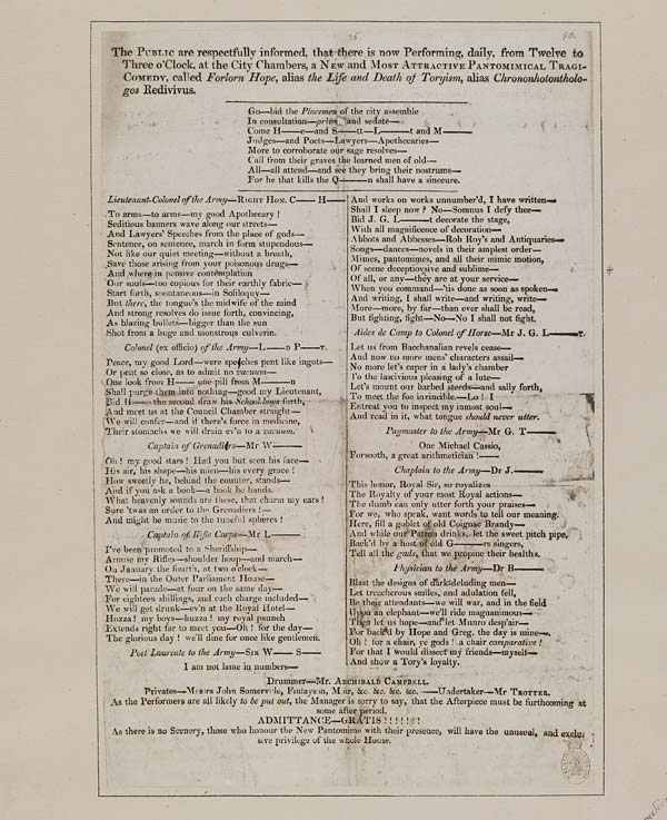 (14) Public are respectfully informed, that there is now performing daily, from twelve to three o'clock, at the City Chambers, a new and most attractive pantomimical tragi-comedy, called Forlorn Hope, alias the life and death of Toryism, alias Chrononhoton