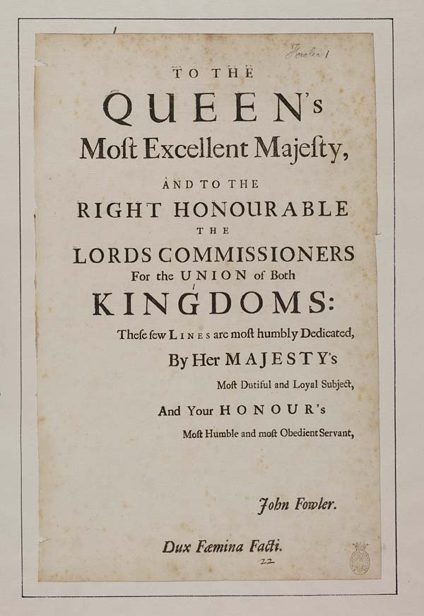 (1) [Page 1] - To the Queen’s most excellent Majesty, and to the Right Honourable the Lords Commissioners for the union of both kingdoms