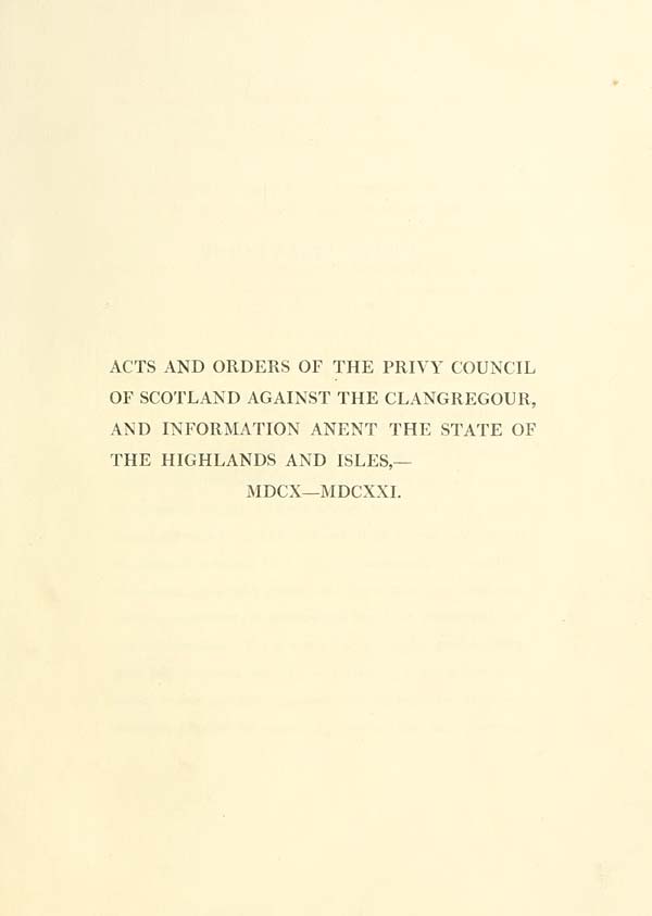 (17) [Page 1] - Acts and orders of the Privy Council of Scotland against the ClanGregour, and information anent the state of the Highlands and Islands, 1650-1721