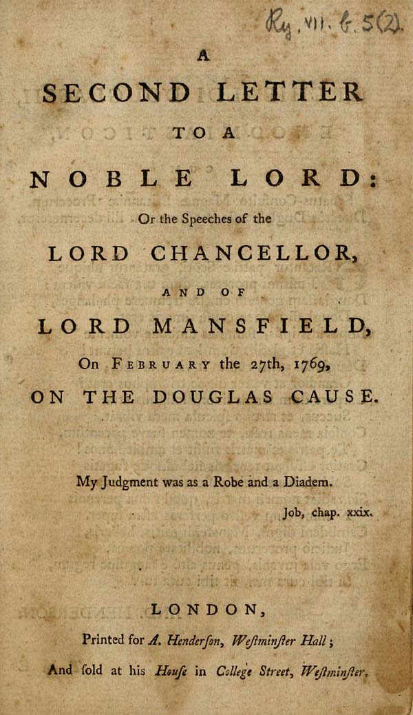 (61) Title page - Second letter to a noble Lord, or, The speeches of the Lord Chancellor, and of Lord Mansfield, on February 27th, 1769, on the Douglas cause