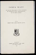 James Watt: An oration delivered in the University of Glasgow on the commemoration of its ninth jubilee. An oration by Lord Kelvin - Title page