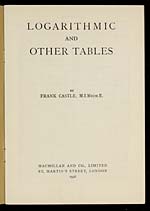 Logarithmic and other tables for use at examinations - Title page