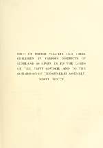 [Page 387]Lists of Popish parents and their children in various districts of Scotland as given in to the Lords of the Privy Council and to the Commission of the General Assembly, 1701-1705