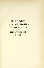Divisional title pageMore new Arabian nights: The dynamiter; the Story of a lie.